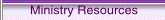 Ministry Resources